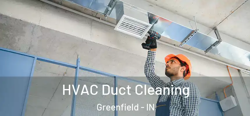  HVAC Duct Cleaning Greenfield - IN