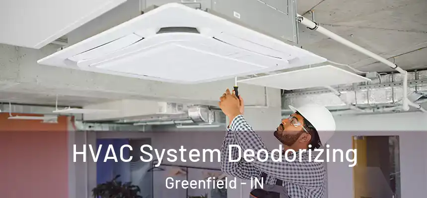  HVAC System Deodorizing Greenfield - IN