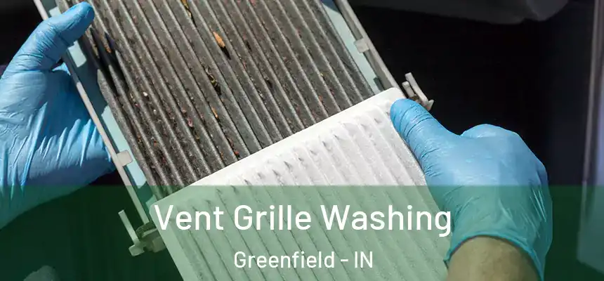 Vent Grille Washing Greenfield - IN